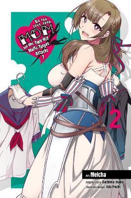 Do You Love Your Mom and Her Two-Hit Multi-Target Attacks?, Vol. 2 (Manga) - Dachima Inaka