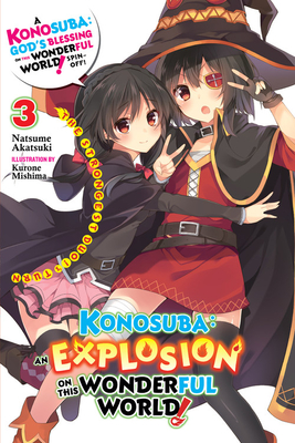 Konosuba: An Explosion on This Wonderful World!, Vol. 3 (Light Novel): The Strongest Duo!'s Turn - Kurone Mishima