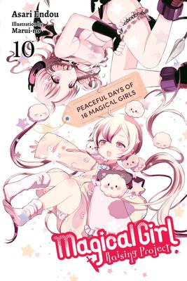 Magical Girl Raising Project, Vol. 10 (Light Novel) - Asari Endou