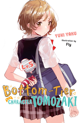 Bottom-Tier Character Tomozaki, Vol. 5 (Light Novel) - Fly