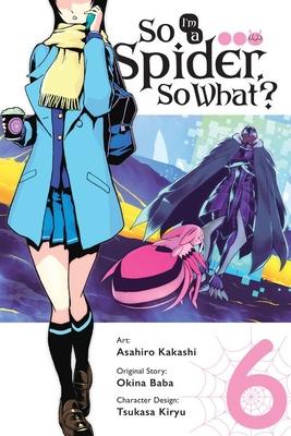So I'm a Spider, So What?, Vol. 6 (Manga) - Okina Baba