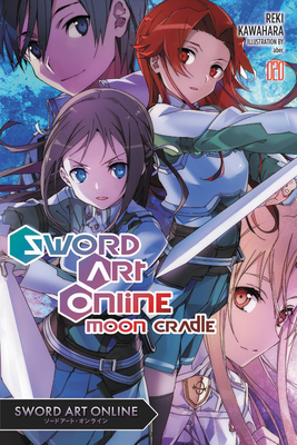 Sword Art Online 20 (Light Novel): Moon Cradle - Reki Kawahara