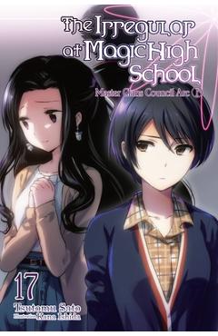 Coperta cărții 'The the Irregular at Magic High School, Vol. 17: Master Clans Council Arc, Part 1 - Tsutomu Sato'