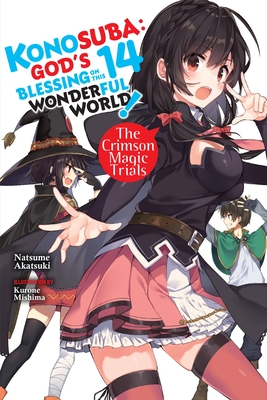 Konosuba: God's Blessing on This Wonderful World!, Vol. 14 (Light Novel): The Crimson Magic Trials - Natsume Akatsuki