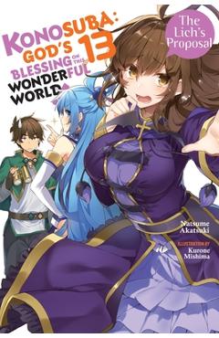 Coperta cărții 'Konosuba: God's Blessing on This Wonderful World!, Vol. 13 (Light Novel): The Lich's Proposal - Natsume Akatsuki'