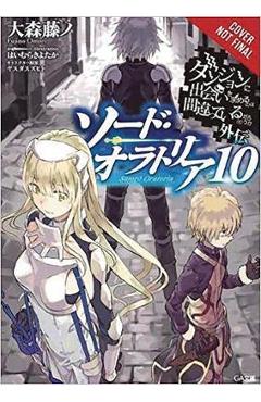 Poza produsului Is It Wrong to Try to Pick Up Girls in a Dungeon? on the Side: Sword Oratoria, Vol. 10 (Light Novel) - Fujino Omori