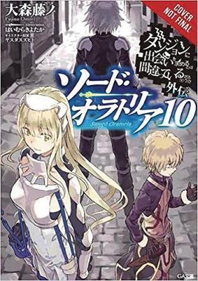 Is It Wrong to Try to Pick Up Girls in a Dungeon? on the Side: Sword Oratoria, Vol. 10 (Light Novel) - Fujino Omori