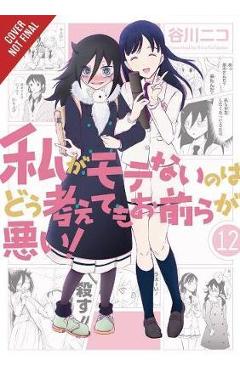 Poza produsului No Matter How I Look at It, It's You Guys' Fault I'm Not Popular!, Vol. 12 - Nico Tanigawa