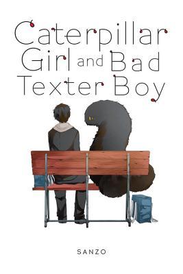 Caterpillar Girl and Bad Texter Boy - Sanzo