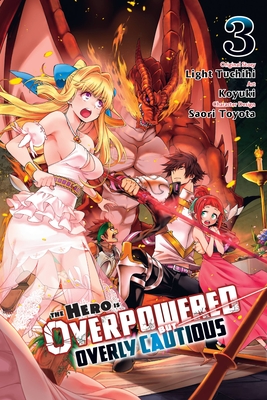 The Hero Is Overpowered But Overly Cautious, Vol. 3 (Manga) - Light Tuchihi