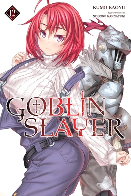 Goblin Slayer, Vol. 12 (Light Novel) - Kumo Kagyu