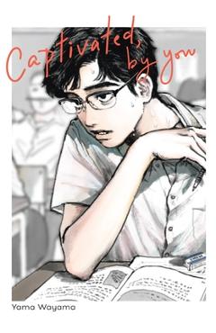 Coperta cărții 'Captivated, by You - Yama Wayama'