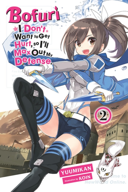 Bofuri: I Don't Want to Get Hurt, So I'll Max Out My Defense., Vol. 2 (Light Novel) - Yuumikan