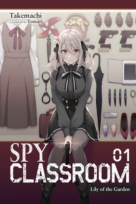 Spy Classroom, Vol. 1 (Light Novel): Lily of the Garden - Takemachi