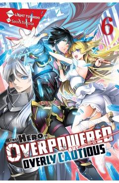 Poza produsului The Hero Is Overpowered But Overly Cautious, Vol. 6 (Light Novel) - Light Tuchihi