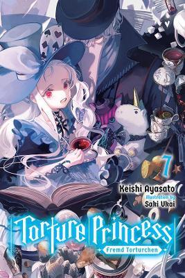 Torture Princess: Fremd Torturchen, Vol. 7 (Light Novel) - Keishi Ayasato