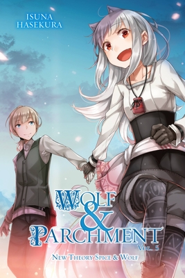 Wolf & Parchment: New Theory Spice & Wolf, Vol. 5 (Light Novel) - Isuna Hasekura