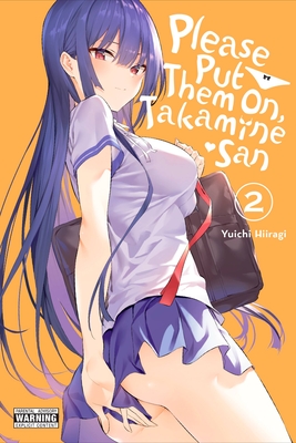 Please Put Them On, Takamine-San, Vol. 2 - Yuichi Hiiragi