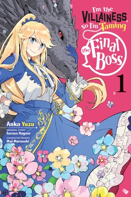 I'm the Villainess, So I'm Taming the Final Boss, Vol. 1 (Manga) - Sarasa Nagase