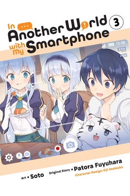 In Another World with My Smartphone, Vol. 3 (Manga) - Patora Fuyuhara