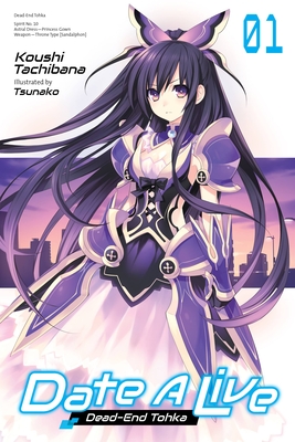 Date a Live, Vol. 1 (Light Novel): Dead-End Tohka - Koushi Tachibana