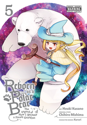Reborn as a Polar Bear, Vol. 5: The Legend of How I Became a Forest Guardian - Chihiro Mishima