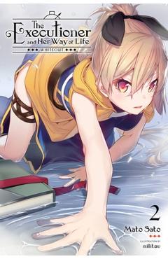 Coperta cărții 'The Executioner and Her Way of Life, Vol. 2: Whiteout - Mato Sato'