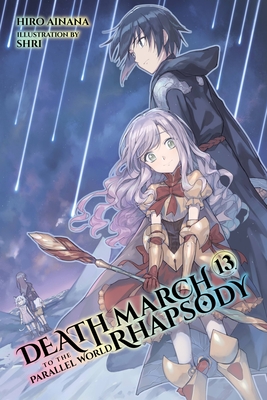 Death March to the Parallel World Rhapsody, Vol. 13 (Light Novel) - Hiro Ainana