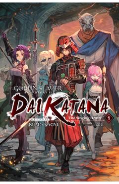 Coperta cărții 'Goblin Slayer Side Story II: Dai Katana, Vol. 1 (Light Novel): The Singing Death - Kumo Kagyu'