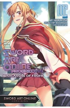 Coperta cărții 'Sword Art Online Progressive Barcarolle of Froth, Vol. 2 (Manga) - Reki Kawahara'