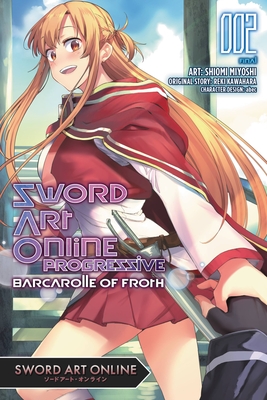 Sword Art Online Progressive Barcarolle of Froth, Vol. 2 (Manga) - Reki Kawahara