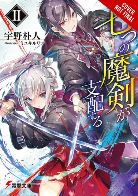 Reign of the Seven Spellblades, Vol. 2 (Light Novel) - Bokuto Uno