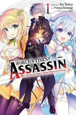 The World's Finest Assassin Gets Reincarnated in Another World as an Aristocrat, Vol. 1 (Manga) - Reia