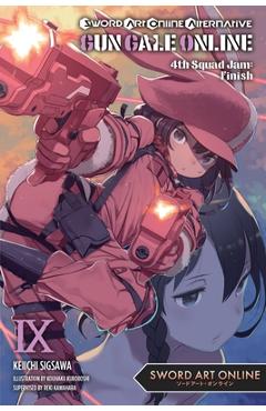 Coperta cărții 'Sword Art Online Alternative Gun Gale Online, Vol. 9 (Light Novel): 4th Squad Jam: Finish - Reki Kawahara'