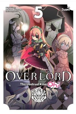 Overlord: The Undead King Oh!, Vol. 5 - Kugane Maruyama