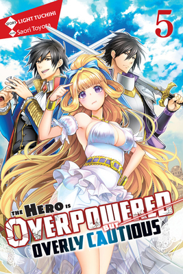 The Hero Is Overpowered But Overly Cautious, Vol. 5 (Light Novel) - Light Tuchihi