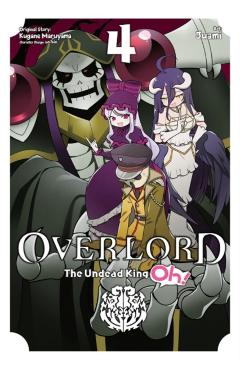 Overlord: The Undead King Oh!, Vol. 4 - Kugane Maruyama