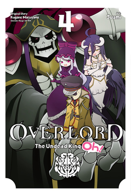 Overlord: The Undead King Oh!, Vol. 4 - Kugane Maruyama