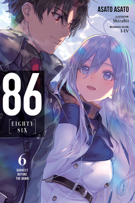 86--Eighty-Six, Vol. 6 (Light Novel): Darkest Before the Dawn - Asato Asato