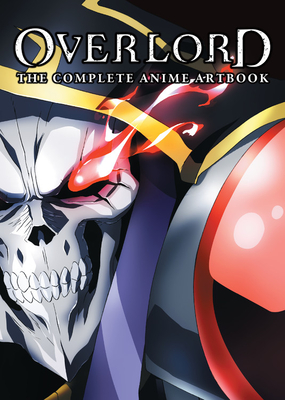 Overlord: The Complete Anime Artbook - Hobby Book Editorial Department