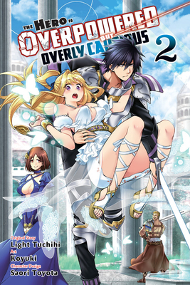 The Hero Is Overpowered But Overly Cautious, Vol. 2 (Manga) - Light Tuchihi