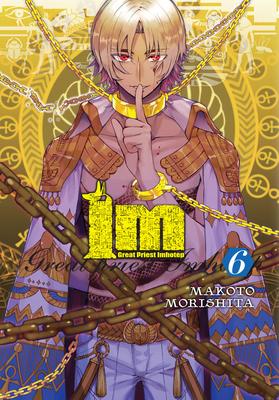 Im: Great Priest Imhotep, Vol. 6 - Makoto Morishita