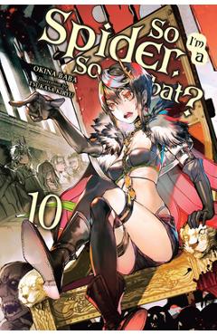 Coperta cărții 'So I'm a Spider, So What?, Vol. 10 (Light Novel) - Okina Baba'