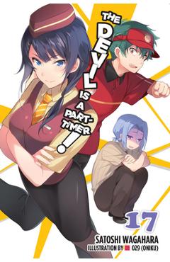 Coperta cărții 'The Devil Is a Part-Timer!, Vol. 17 (Light Novel) - Satoshi Wagahara'