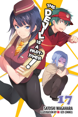The Devil Is a Part-Timer!, Vol. 17 (Light Novel) - Satoshi Wagahara