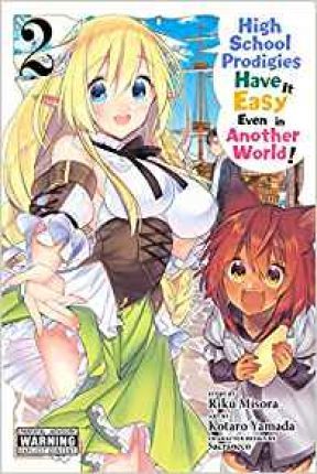 High School Prodigies Have It Easy Even in Another World!, Vol. 2 (Manga) - Riku Misora