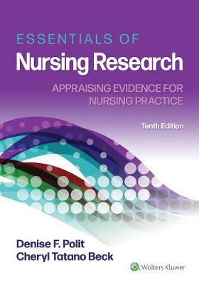 Essentials of Nursing Research: Appraising Evidence for Nursing Practice - Denise Polit