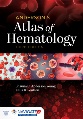 Anderson's Atlas of Hematology - Shauna C. Anderson Young