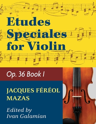 Mazas Jacques Fereol Etudes Speciales, Op. 36, Book 1 Violin solo by Ivan Galamain International - Jacques Fereol Mazas