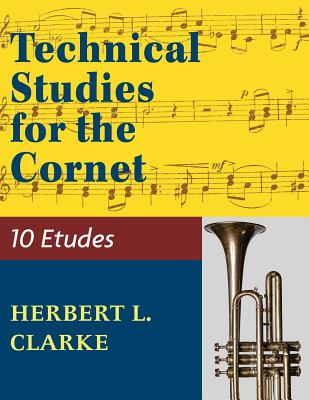 Technical Studies for the Cornet: (English, German and French Edition) - Herbert L. Clarke
